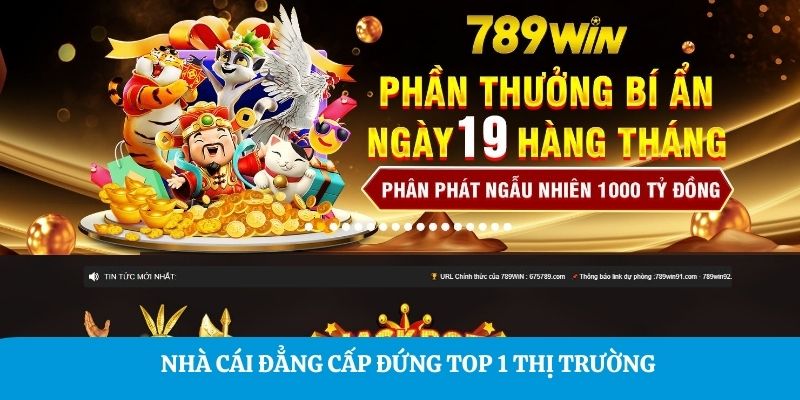 Nhà cái 789Win đẳng cấp đứng top 1 thị trường